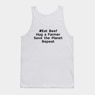 Eat Beef Hug a Farmer Save the Planet Repeat Tank Top